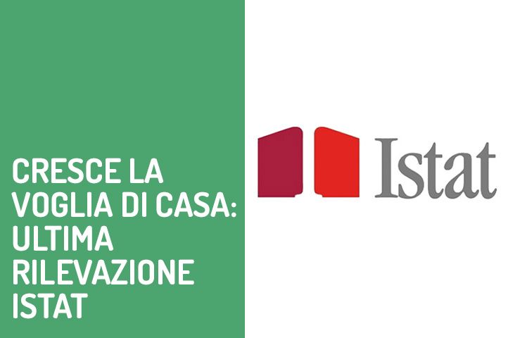 Cresce la voglia di casa: ultima rilevazione Istat.