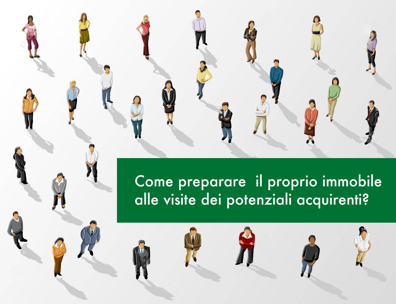 Come preparare il proprio immobile alle visite di potenziali acquirenti