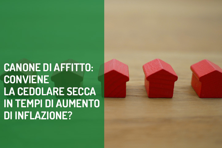 Canone di affitto: conviene la cedolare secca in tempi di aumento di inflazione?