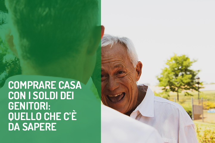 Comprare casa con i soldi dei genitori: quel che c’è da sapere