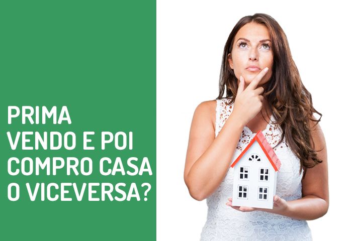 Prima vendo e poi compro oppure viceversa?