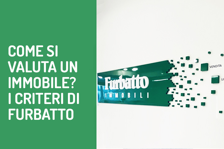 Come Valutare un Immobile? I criteri di Furbatto